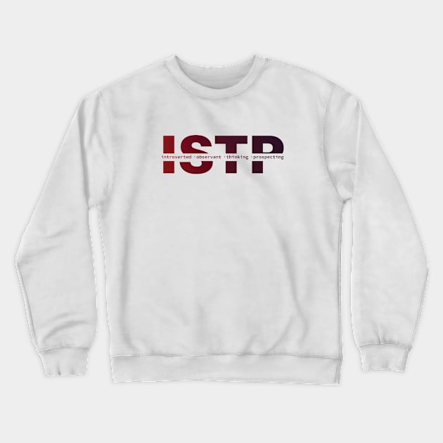 ISTP Personality Crewneck Sweatshirt by Inspirit Designs